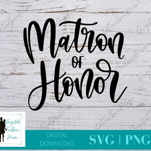 Matron Of Honor Svg, Wedding SVG, Bachelorette Svg, Bridal Shower Svg, Svg Files for Cricut, Silhouette Files, SVGsmaid