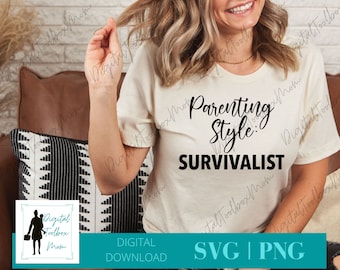 Parenting Style Survivalist Svg, Parenting SVG, Survivalist Svg, Parenthood, Svg Files for Cricut, Silhouette Files, SVG