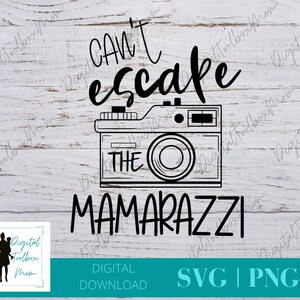 Cant Escape The Mamarazzi Svg, Mama SVG, Kamera Svg, Mom Svg, Svg Dateien für Cricut, Silhouette Dateien, SVG