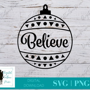 Believe Svg, Christmas Ornament SVG, Holiday Svg, Ornament Svg, Christmas Svg, Svg Files for Cricut, Silhouette Files, SVG
