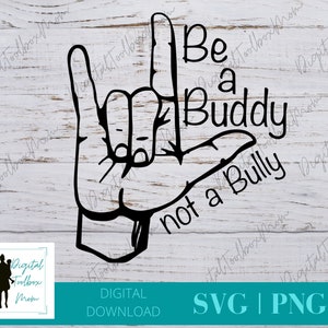May include: Black and white digital download of a hand sign in the shape of the American Sign Language sign for 'I love you' with the text 'Be a Buddy not a Bully'.