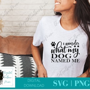 Ik vraag me af hoe mijn hond me Svg, Dog SVG, Funny Svg, Name Svg, Svg Files voor Cricut, Silhouette Files, SVG heeft genoemd