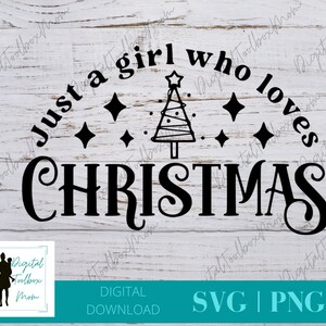 Just A Girl Who Loves Christmas Svg, Christmas SVG, Christmas, Svg Files for Cricut, Silhouette Files, SVG