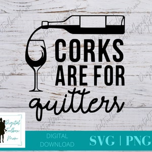 Rolhas são para desistentes Svg, Wine SVG, Drinking Wine Svg, Wine Bottle SVG, Arquivos Svg para Cricut, Arquivos de silhueta, SVG