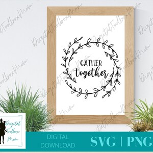 Gather Together Svg, Family SVG, Gather Svg, Svg Files for Cricut, Silhouette Files, SVG