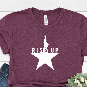 Rise Up Shirt, Golden Alexander Hamilton T Shirt, Hamilton T-Shirt, Schuyler Sisters, Hamilton on Broadway, Broadway Shirt, American Musical