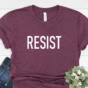 Resist T-Shirt, Political Shirts, Civil Rights Shirt, Black Lives Matter, Equality Shirt, Anti Trump, Liberal Shirt, Feminist Shirt, Resist