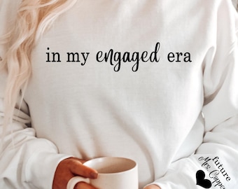 In My Engaged Era Sweatshirt with Last Name on Sleeve, Future Mrs. Sweatshirt, Engagement Gifts, Custom Engaged Sweatshirt, Bride to Be Gift