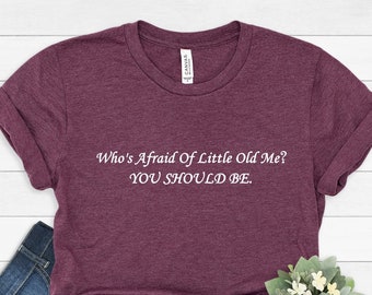 Who’s Afraid Of Little Old Me Sweatshirt - You Should Be Shirt - Fan Shirt - Music Lover Shirt - Concert Shirt - Tay Shirt - Album Shirt
