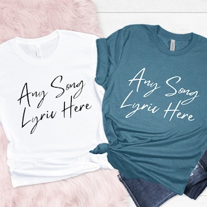 Any Song Lyrics Personalized Shirt, Custom Song Lyrics T-shirt, Favorite Song Gifts, Personalized Song, Custom Printing, Music Teacher,Lyric