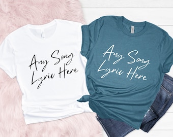 Any Song Lyrics Personalized Shirt, Custom Song Lyrics T-shirt, Favorite Song Gifts, Personalized Song, Custom Printing, Music Teacher