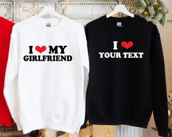 I Love My Girlfriend-Boyfriend Tshirt, Custom Shirt, I Love Custom T-Shirt, I Heart Custom Shirt, Personalize Shirt, Custom Text Shirt, Gift