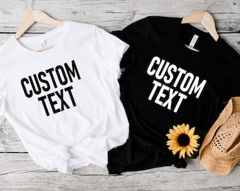 Custom Text Shirt, Inspired Shirt, Your Design Here Shirt, Personalized Shirt, Custom Gift, Unisex, Youth, Toddler Tee