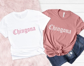 Chingona Shirt, Mexican Shirt, Proudly Mexican Shirt, Proud Latina Shirt, Latina Women Shirt, Latina Tee