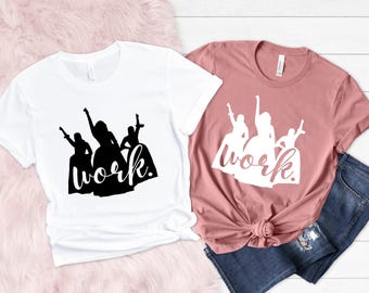 The Schuyler Sisters Work, Hamilton Shirt, Hamilton Musical, Hamilton Gifts, Girl Power Shirt, Broadway Musical Shirt, Alexander Hamilton