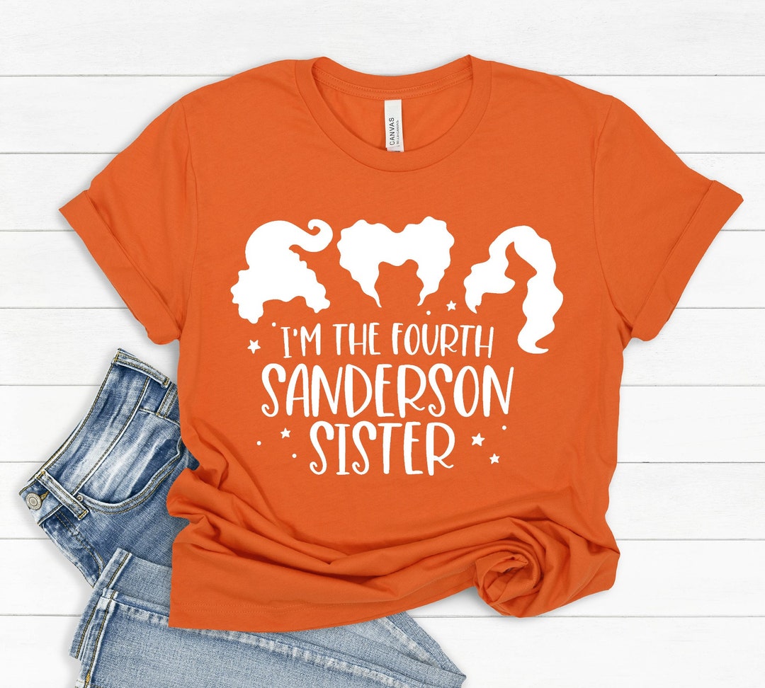 The Fourth Sanderson Sister, Sanderson Sisters Shirt, Halloween Party
