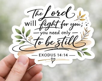 Exodus 14:14 Bible Verse Vinyl Sticker – Waterproof Faith Decal (Die-Cut)