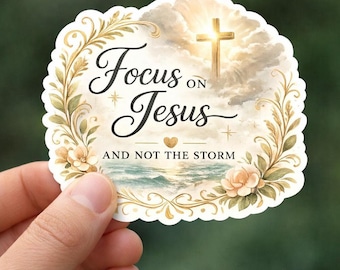 Focus On Jesus Not The Storm Christian Waterproof Vinyl Sticker | Water Bottle, Laptop Decal