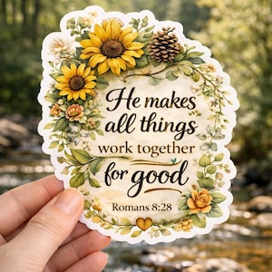 Christian Romans 8:28 Sticker | All Things Work Together For Good Vinyl Die Cut