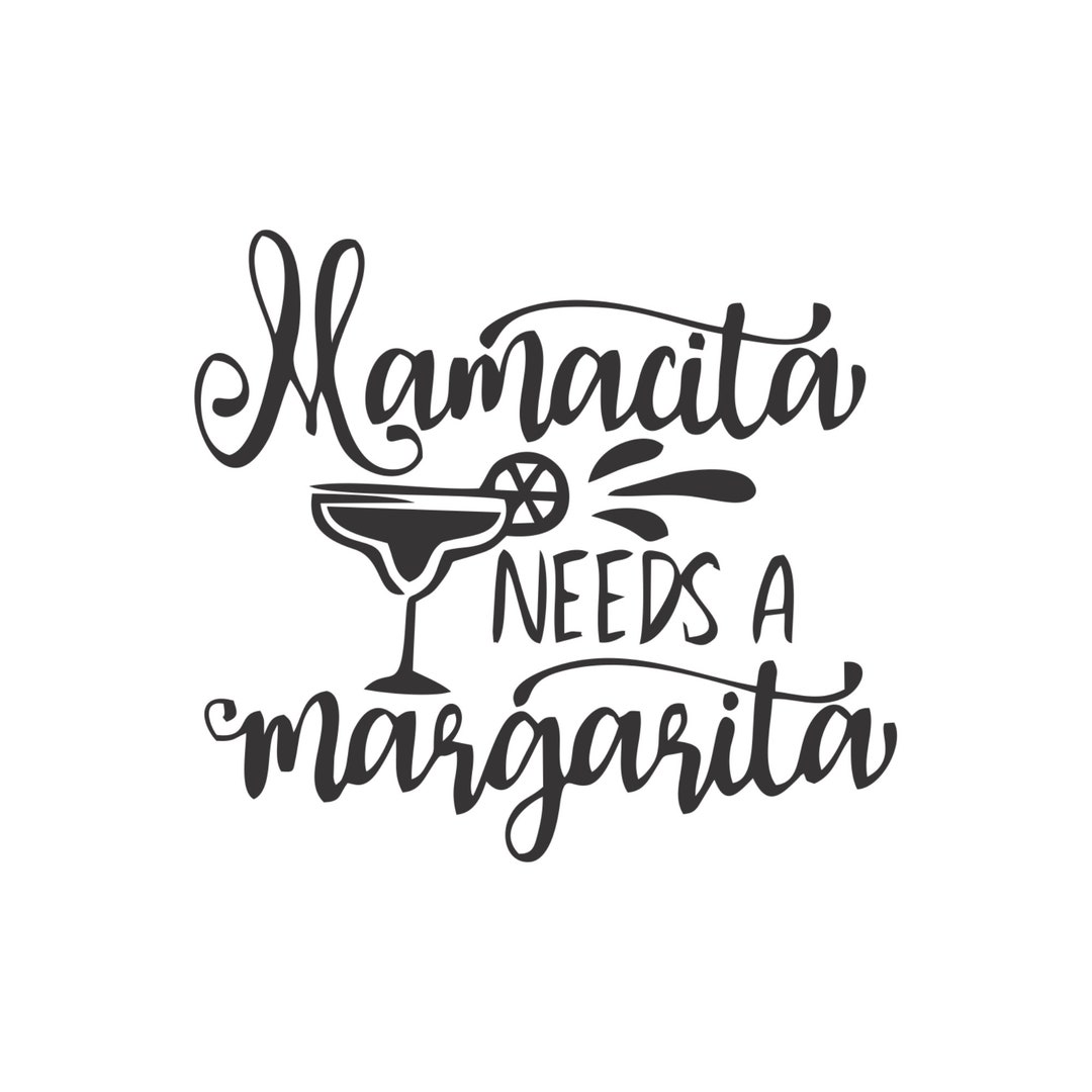 Mamacita Need a Margarita Svg, Digital Download, Cricut Cut File