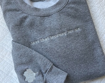 Schitt's Creek Sweatshirt: Embroidered 'Love That Journey For Me' with Rose design on sleeve