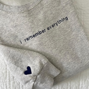 Dawson&#39;s Creek Embroidered Sweatshirt: &quot;i remember everything&quot; Minimalist Heart Sleeve Design