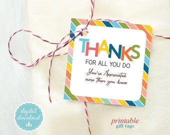 Thanks for all you do Appreciation tags, Instant Download, Teacher Volunteer Friend Staff Nurse printable Thank you tags