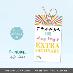 Thanks for always being so extra ordinary Staff Appreciation Tag, Instant Download, Teacher Volunteer Friend Appreciation printable gift tag