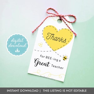 Teacher Appreciation gift tags, Instant download, Thanks for BEE-ing a Great Teacher Printable Thank you tags, Beeing a Great Teacher