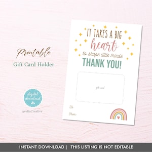 It Takes A Big Heart to shape little minds printable gift card holder, Instant Download, Teacher Appreciation gift ideas, Thank you card