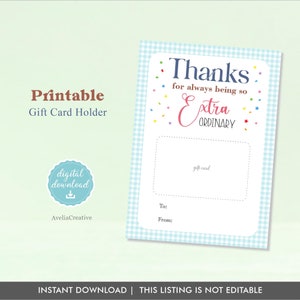 Printable gift card holder, Instant Download, Thanks for always being so extra ordinary, Staff Teacher volunteer Appreciation card holder