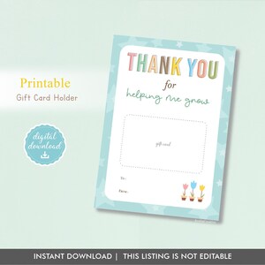 Thank you for helping me grow, Printable Gift Card Holder, Instant Download, Teacher daycare provider Appreciation Thank you card holder
