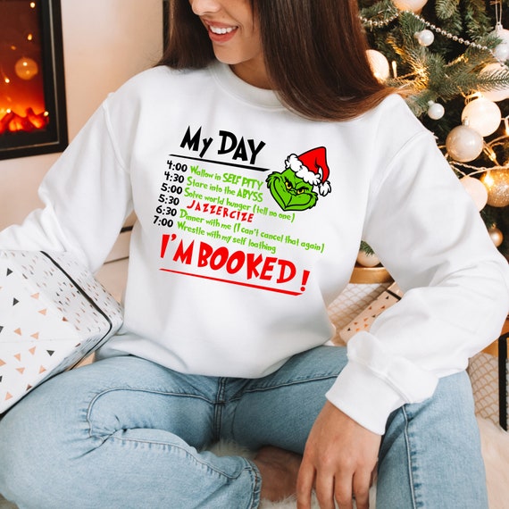 I'm Booked Grinch Sweatshirt My Day the 