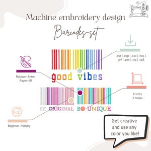 May include: A machine embroidery design set titled Barcodes-set featuring colorful barcode graphics with text including good vibes, BE ORIGINAL, and BE UNIQUE. The image displays file formats, thread types, 8 sizes, 3 hoops, and beginner-friendly skill level.