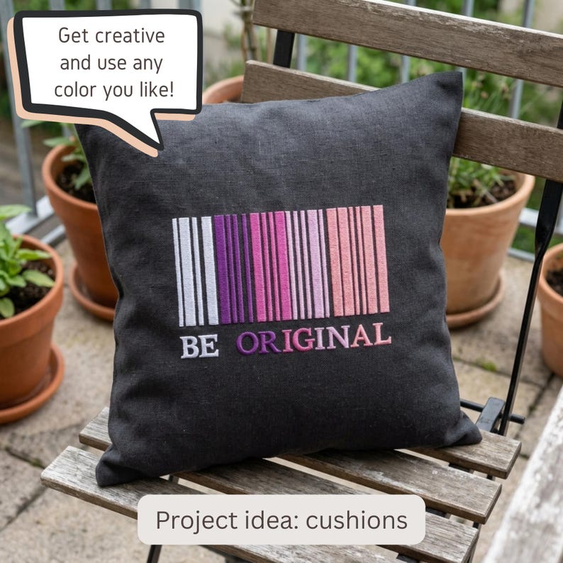 May include: A square charcoal gray cushion featuring an embroidered barcode design in shades of white, purple, and pink. Below the barcode, the text reads BE ORIGINAL in white and pink. A speech bubble above says Get creative and use any color you like!