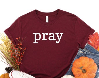 Pray Christian T-Shirt: Minimalist Women's Faith Shirt