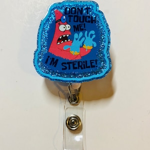 Don't touch me I'm sterile Badge Reel, Id Holder, Nurse Gift, Healthcare worker, RN, Scrub life,  Clip on, Surgeon, I'm sterile, Hospital