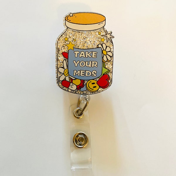 Take your meds pill bottle Badge Reel Id Holder, Nurse Gift , RN, Scrub life,  clip on, Pharmacist