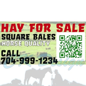 May include: A red and black sign with the text "HAY FOR SALE SQUARE BALES HORSE QUALITY CALL 704-999-1234" and a green QR code.