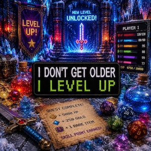 I don't Get Older I Level Up Patch/Iron-On Patch/Geeks & Gamers/Embroidered Sew-On Applique for Clothing Vest/Jacket Hat Backpack