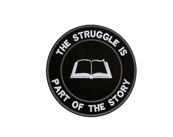 The Struggle Is Part of the Story Embroidered Iron On Patch Sew On Badge Tag for Backpack Vest Jacket Clothing Bag Inspirational Quote