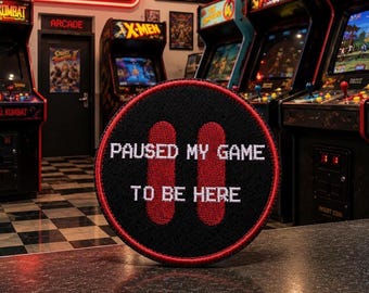 Paused my Game to Be Here Patch/Iron-On Patch/Geeks & Gamers/Embroidered Sew-On Applique for Clothing Vest/Jacket Hat Backpack