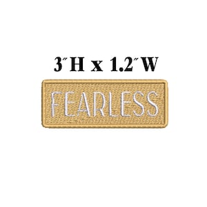 May include: Beige embroidered patch with the word "FEARLESS" in white thread. The patch is 3 inches high and 1.2 inches wide.