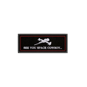 See You Space Cowboy Patch Embroidered Iron On/Sew On, Geeks & Gamers Anime Sci-fi Bebop Custom Badge for Backpack Vest, Jacket, Clothing