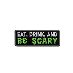 Eat Drink & Be Scary Embroidered Iron On Patch Halloween Costume Magic Haunted House Custom for Backpack Bags Vest Jacket Clothing Jeans