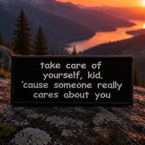 Take Care of Yourself Kid 'Cause Someone Cares About You Patch/Iron-On Patch/Embroidered Sew-On Applique for Clothing Jacket Hats Backpack