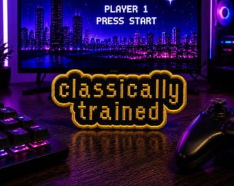 Classically Trained Patch/Iron-On Patch/Geeks & Gamers/Embroidered Sew-On Applique for Clothing Vest/Jacket Hat Backpack