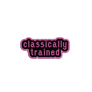 May include: Pink and black embroidered patch with the text "classically trained" in a pixelated font.