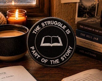 The Struggle Is Part of the Story Patch/Iron-On Patch/Life Patches/Embroidered Sew-On Applique for Clothing Vest/Jacket Hat Backpack