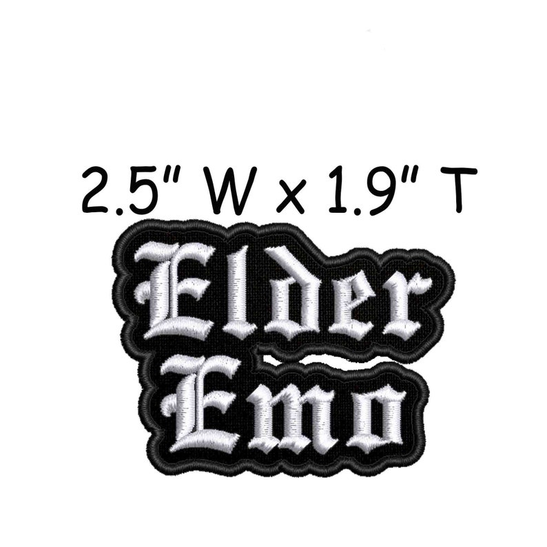 May include: Embroidered patch with the words "Elder Emo" in white gothic lettering on a black background. The patch measures 2.5 inches wide by 1.9 inches tall.